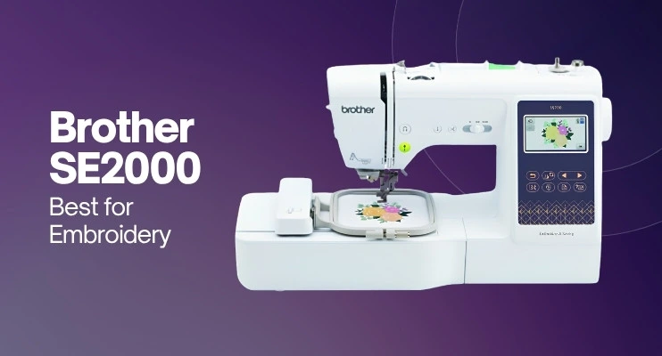 Best sewing machine for embroidery featuring the Brother SE2000 combination sewing and embroidery machine with large embroidery field.