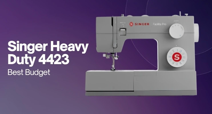 Best sewing machine budget pick featuring the Singer Heavy Duty 4423 with a powerful motor and durable metal frame for everyday sewing.